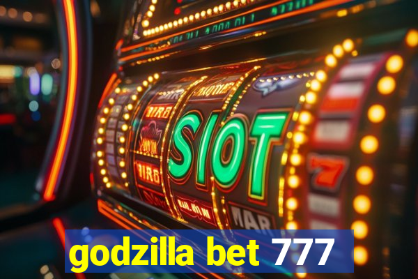 godzilla bet 777